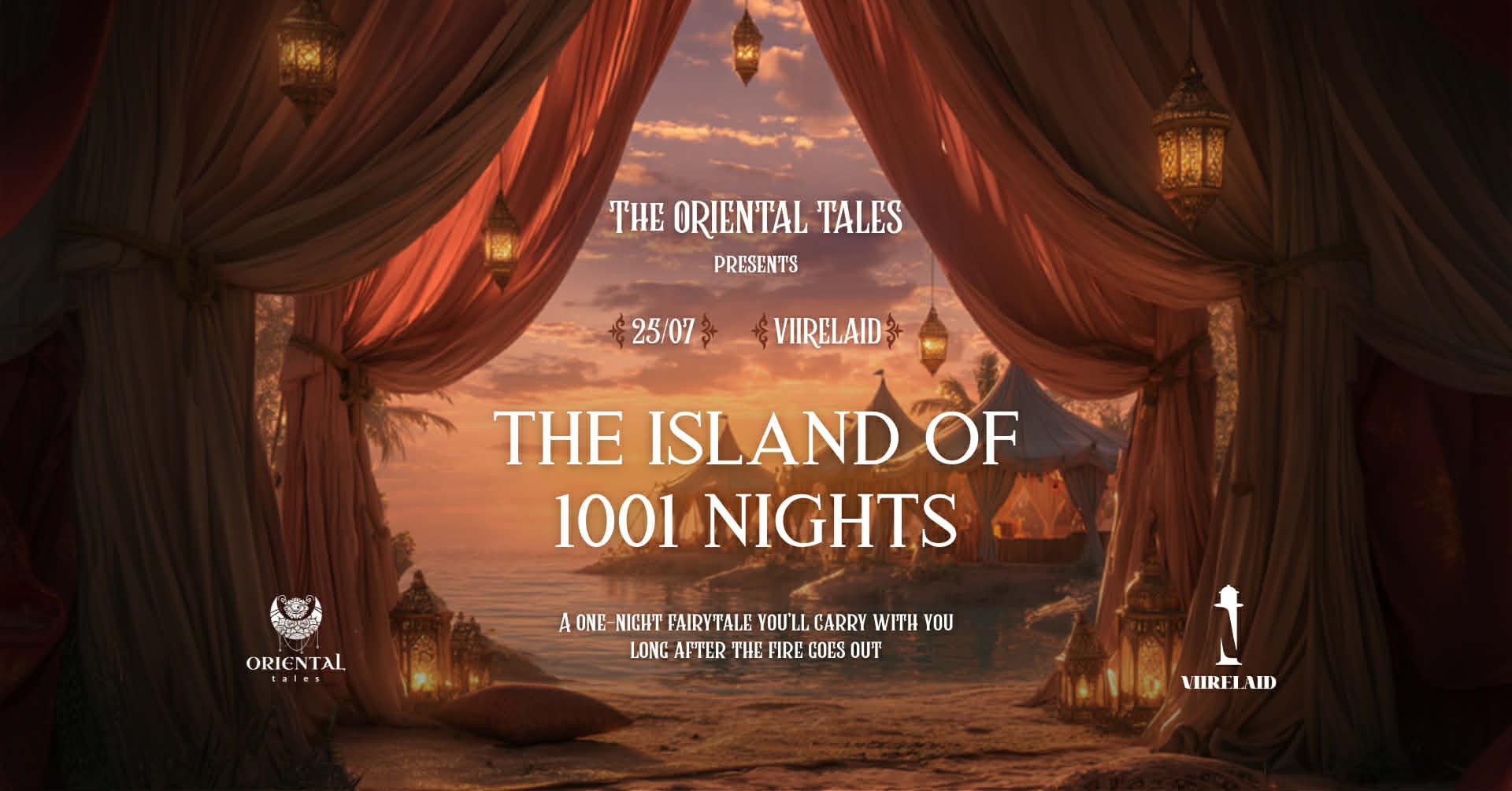The Oriental Tales: The Island of 1001 nights in Viirelaid 25.07.26