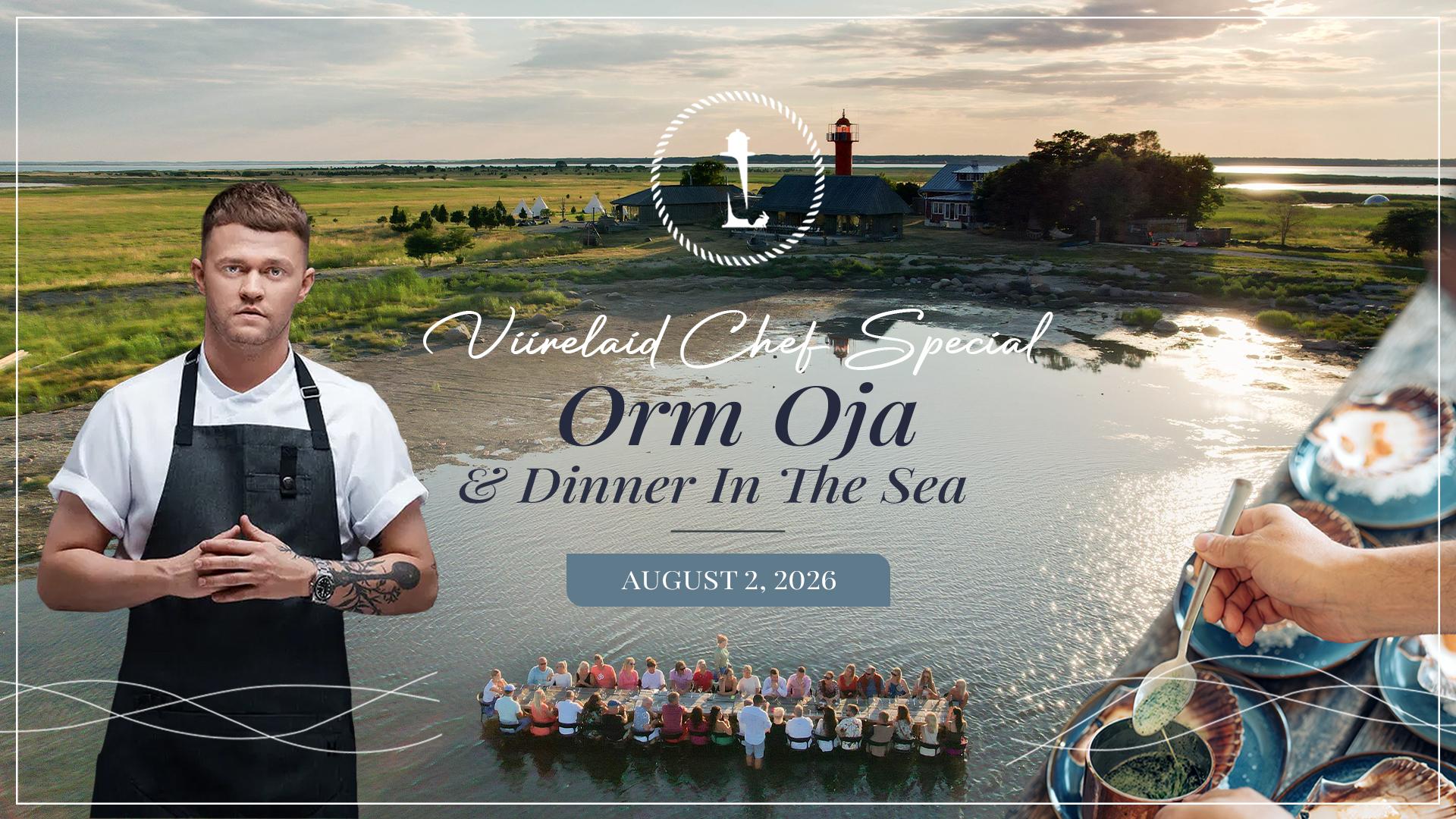 Viirelaid Chef Special – Orm Oja “Dinner in the Sea” 02.08.2026