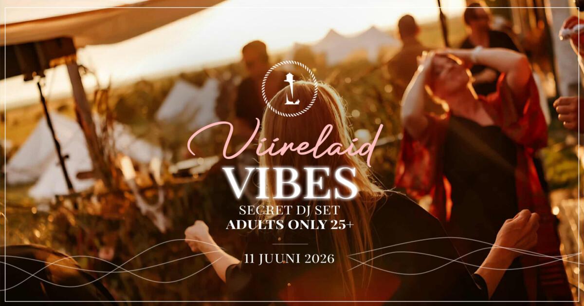 VIIRELAID VIBES 11.06.2026 - adults only / Secret DJ Set / 25+